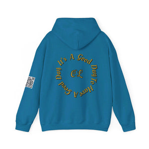 It's a Good Day to Have a Good Day with CL on the back Hooded Sweatshirt