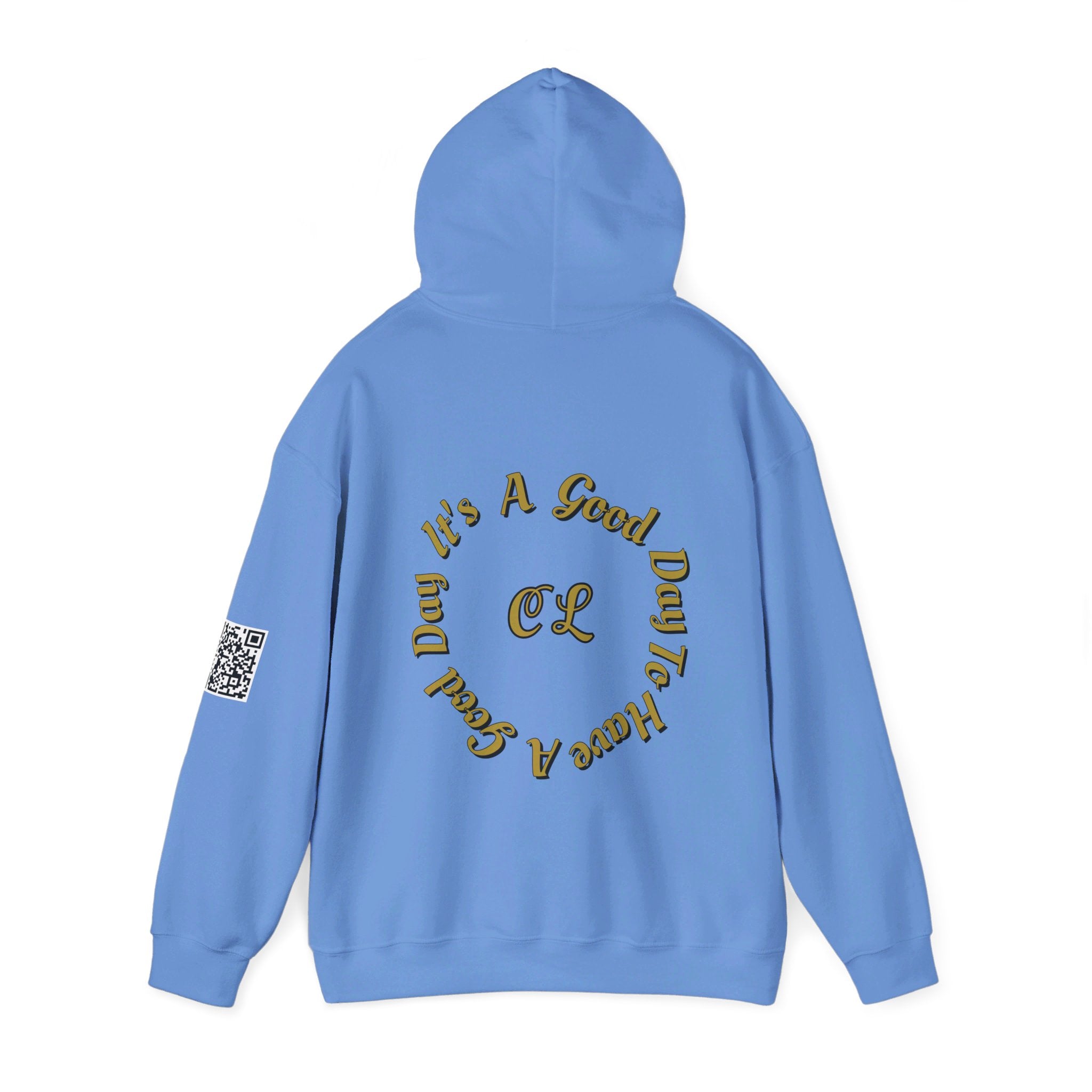 It's a Good Day to Have a Good Day with CL on the back Hooded Sweatshirt