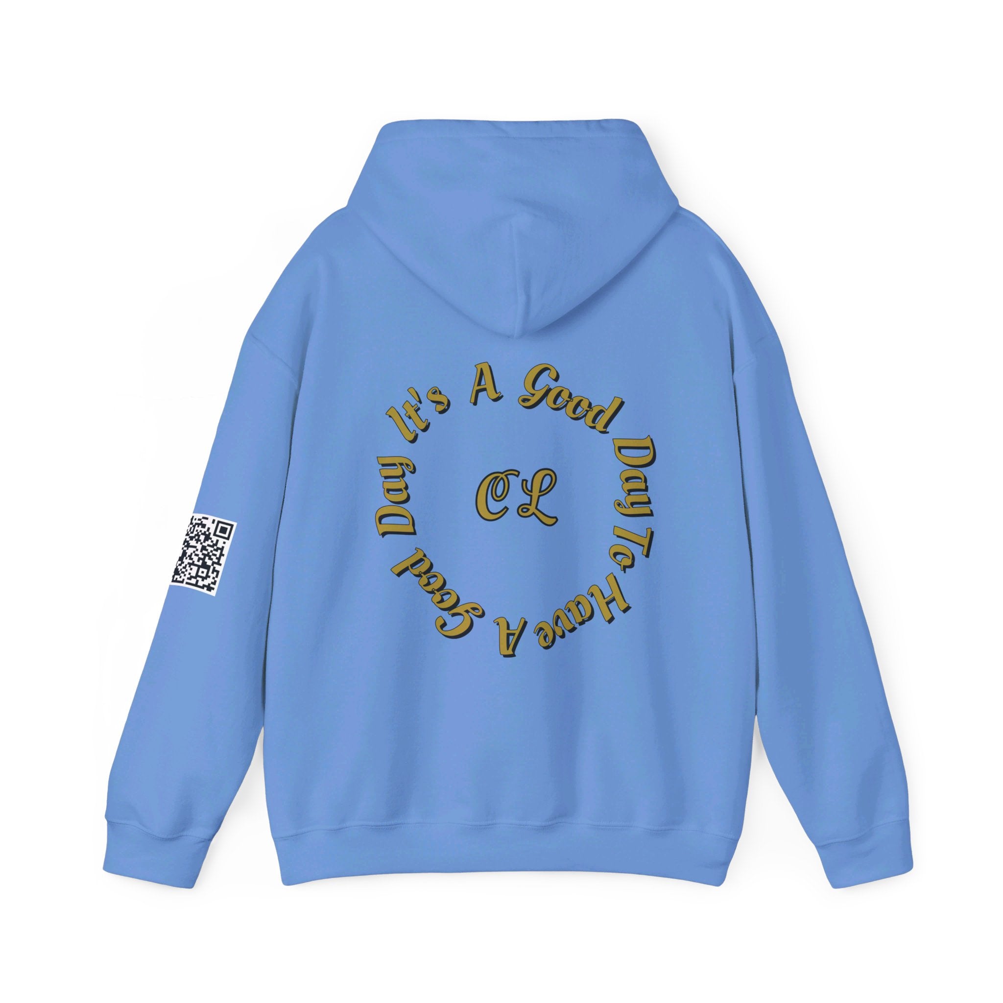 It's a Good Day to Have a Good Day with CL on the back Hooded Sweatshirt