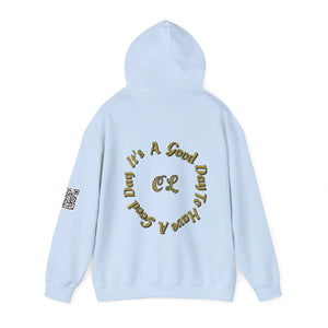 It's a Good Day to Have a Good Day with CL on the back Hooded Sweatshirt