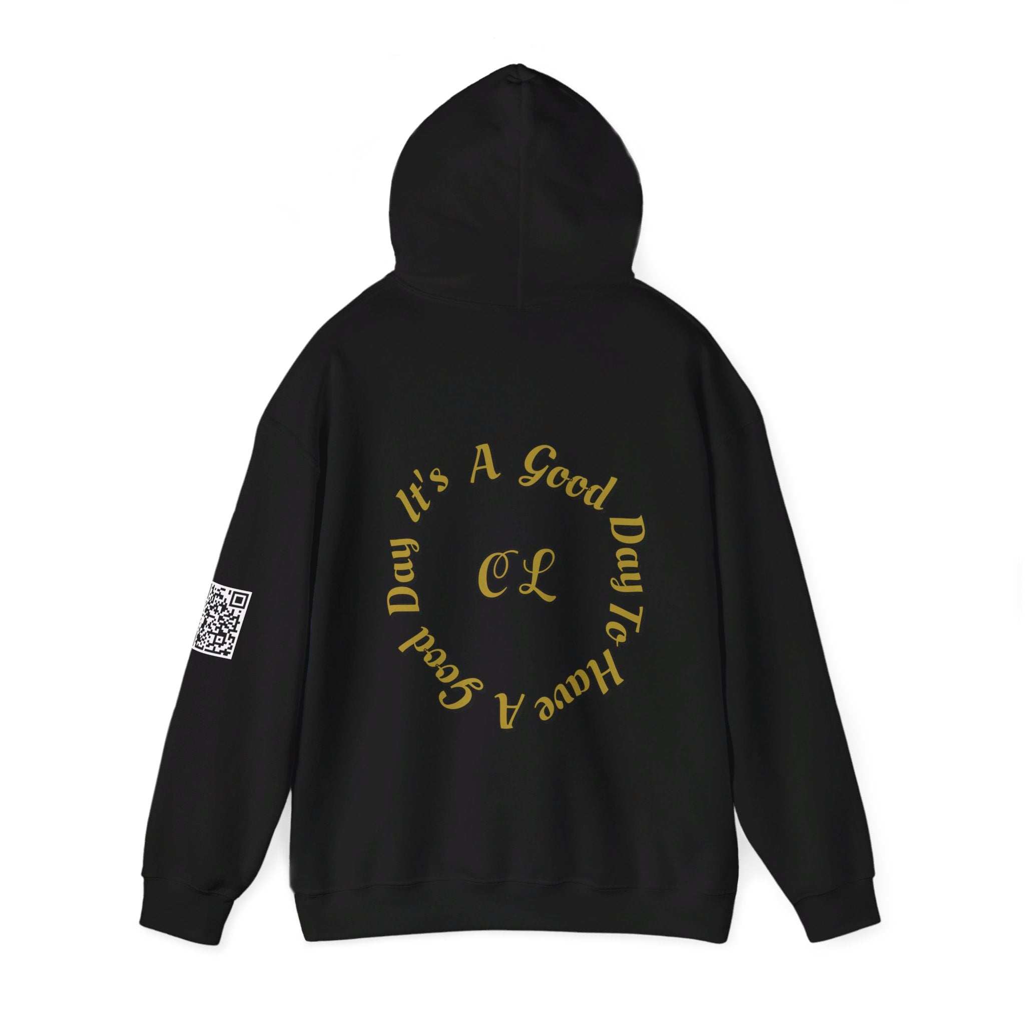 It's a Good Day to Have a Good Day with CL on the back Hooded Sweatshirt