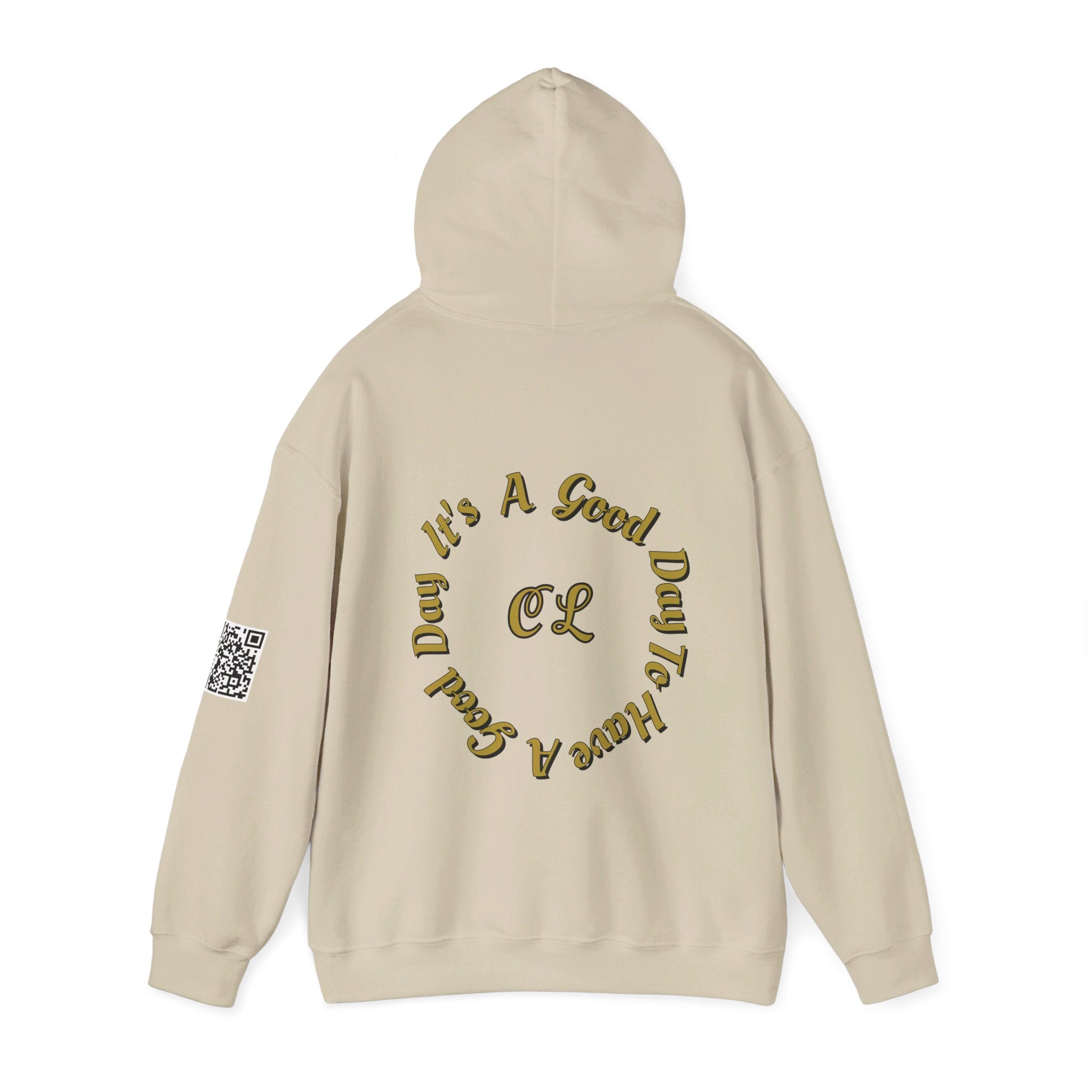 It's a Good Day to Have a Good Day with CL on the back Hooded Sweatshirt