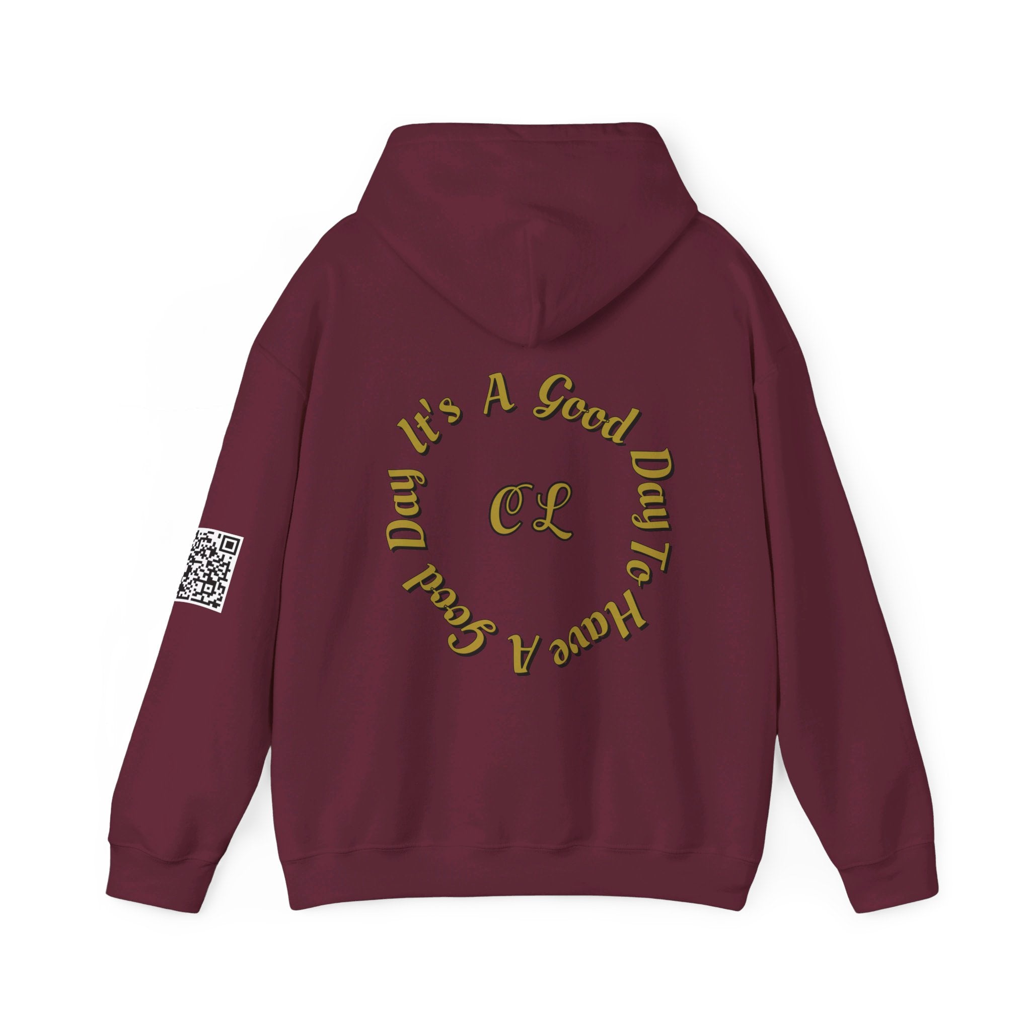 It's a Good Day to Have a Good Day with CL on the back Hooded Sweatshirt