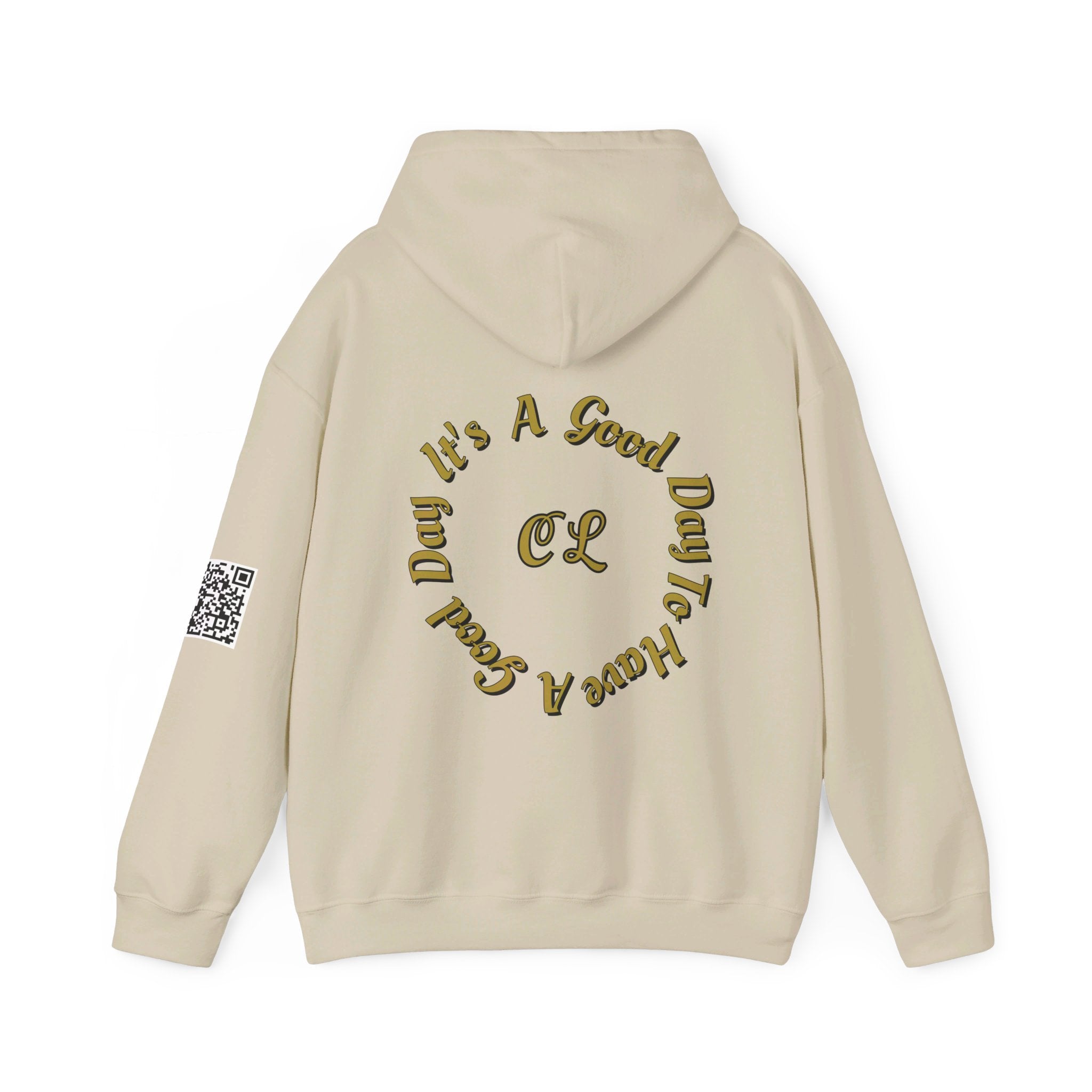 It's a Good Day to Have a Good Day with CL on the back Hooded Sweatshirt