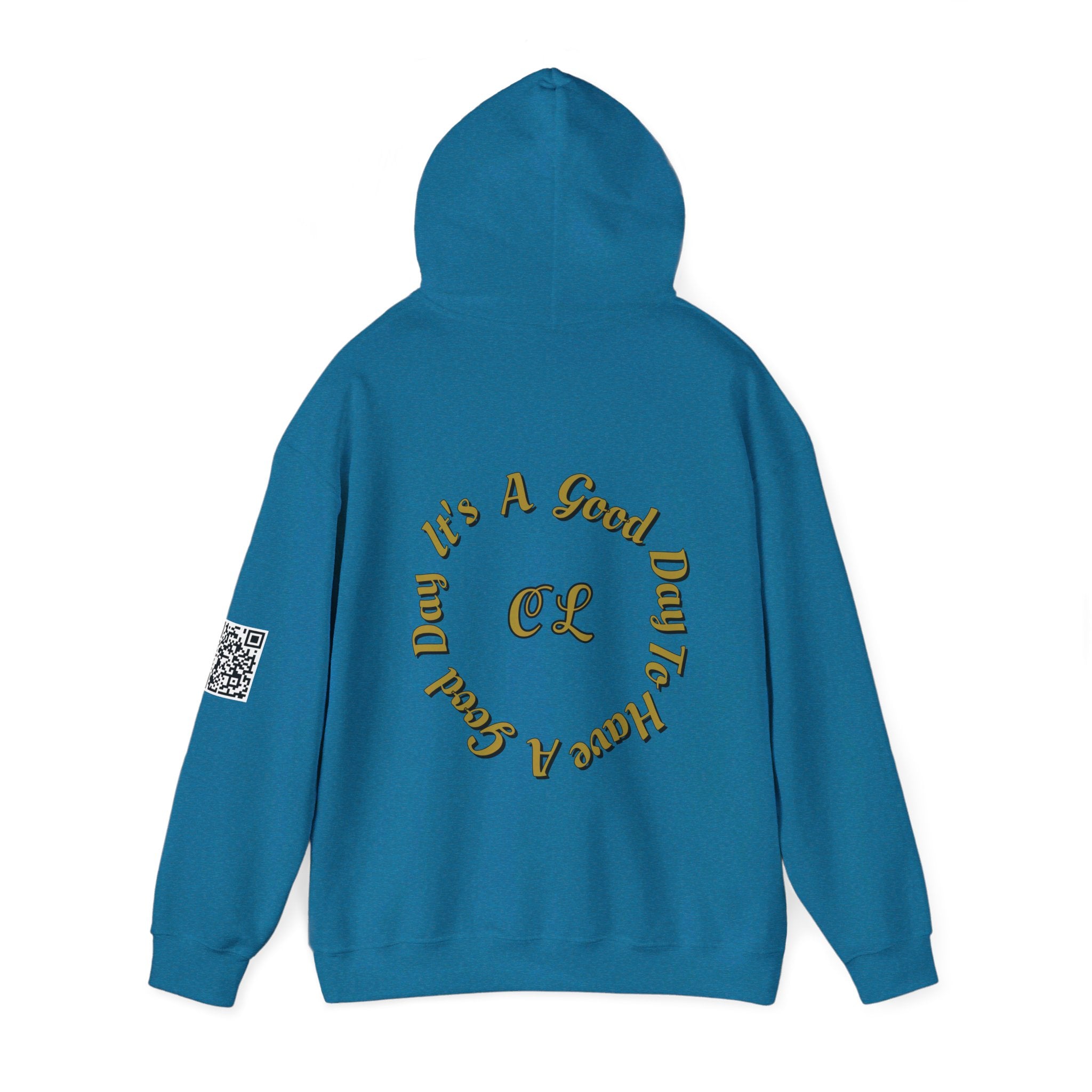 It's a Good Day to Have a Good Day with CL on the back Hooded Sweatshirt