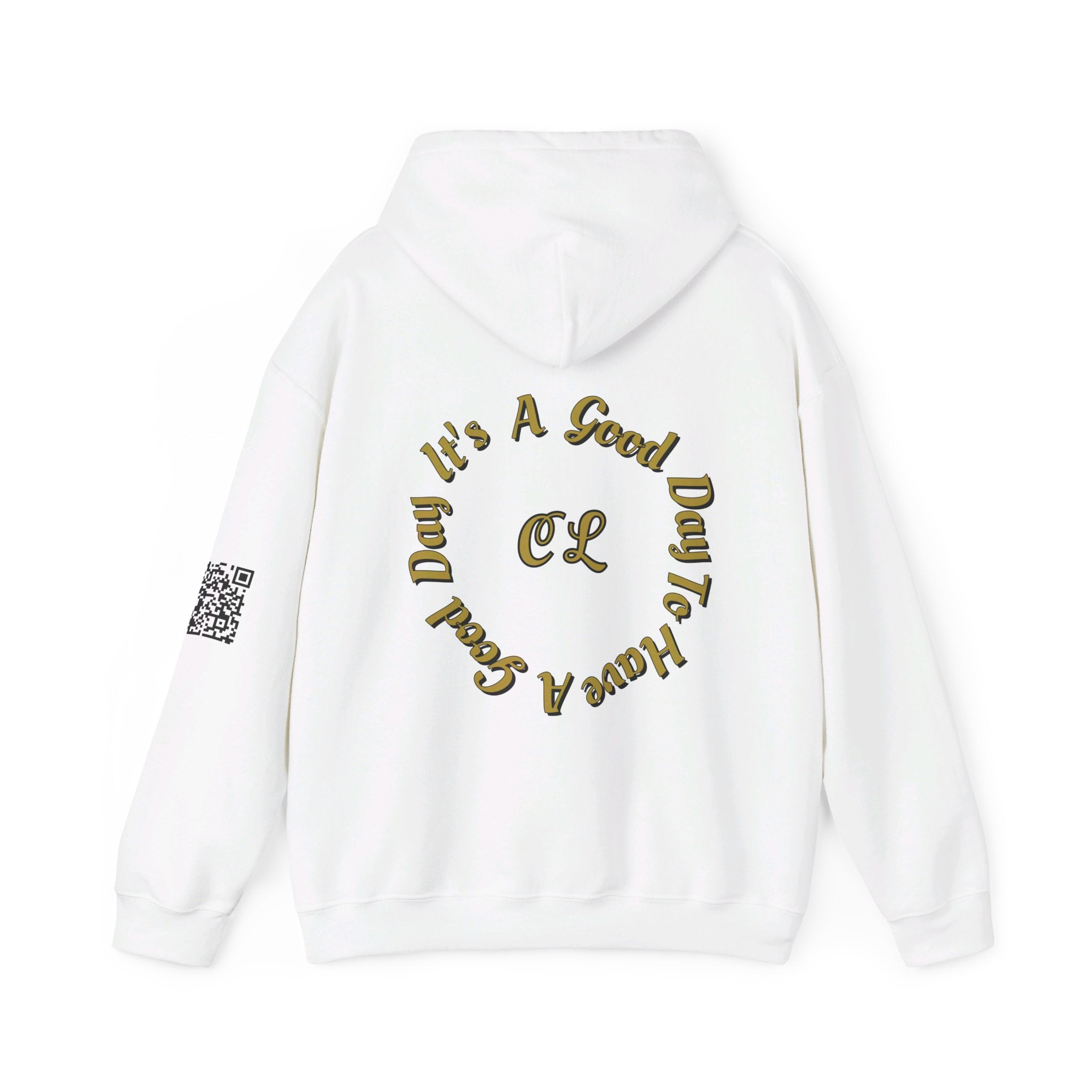 It's a Good Day to Have a Good Day with CL on the back Hooded Sweatshirt