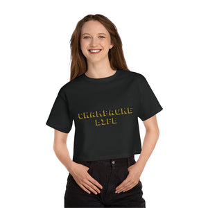 Champagne Life in Block Letters Champion Women's Heritage Cropped T-Shirt