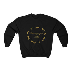 It's a Good Day to Have a Good Day  Crewneck Sweatshirt