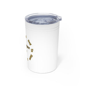 It's a Good Day to Have a Good Day with Champagne Life Vacuum Tumbler & Insulator, 11oz.