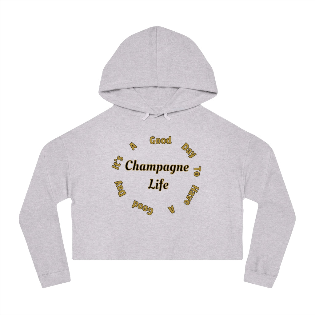 It's A Good Day to Have a Good Day Circle with Champagne Life Cropped Hooded Sweatshirt