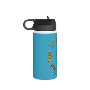 It's a Good Day to Have a Good Day with CL Stainless Steel Water Bottle, Standard Lid